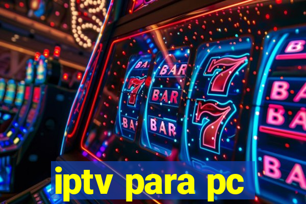 iptv para pc